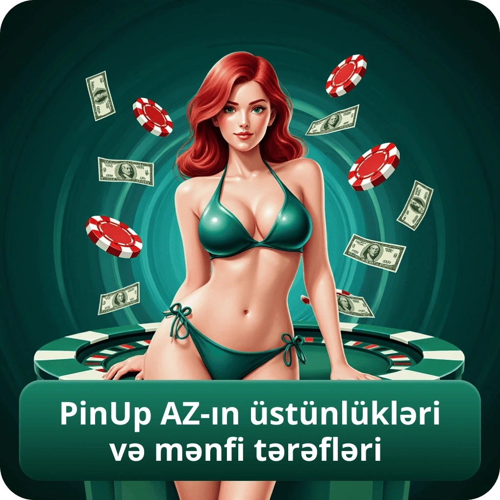 Pin Up AZ-ın üstünlükləri və mənfi tərəfləri